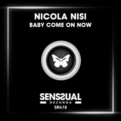 Nicola Nisi - Baby Come On Now (Radio Edit)