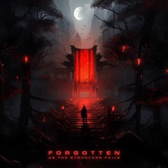 As The Structure Fails - Forgotten