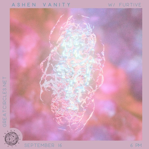 Ashen Vanity w/Furtive -16Sept2024
