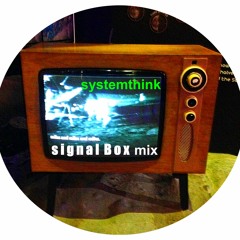 systemthink - s i g n a l  b o x  mix