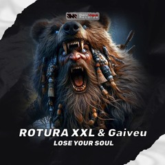 ROTURA XXL & Gaiveu -  Lose Your Soul (Original Mix) (26/09/2025)