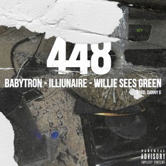 BabyTron - 448 feat. Illiunaire x Willie Sees Green