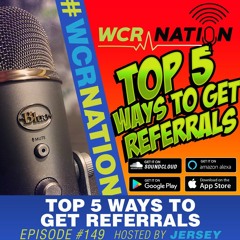 Top 5 ways to get refferals | WCR Nation EP 149 | The Window Cleaning Resource