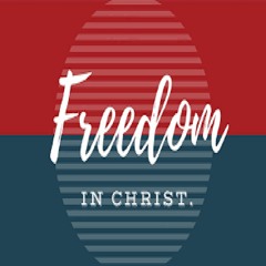Freedom in Christ - June 26, 2022