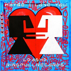 Maybe I Love You