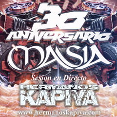 Hermanos Kapiya 30 Aniversario Masia