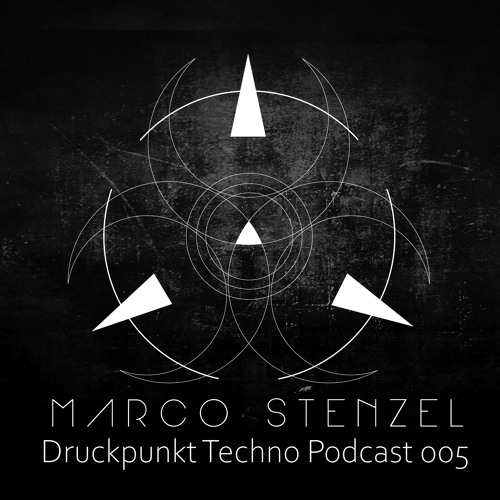 Marco Stenzel - Druckpunkt Techno Podcast 005