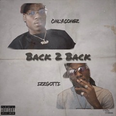 Only1Congz feat. IzzGotti - Back 2 Back