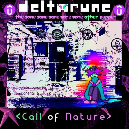 ((G)PipeJam) - <Call of Nature> - [Deltarune: The 5Same Other Puppet]