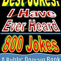 [VIEW] EPUB 📙 Best Jokes: I Have Ever Heard - 800 Jokes by  Manik Joshi [PDF EBOOK E