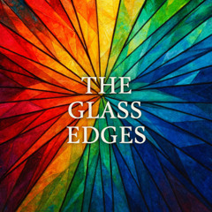 The Glass Edges