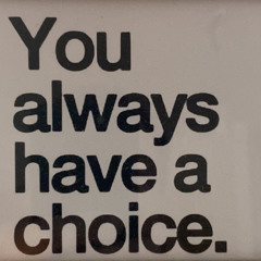 You always have a choice .WAV