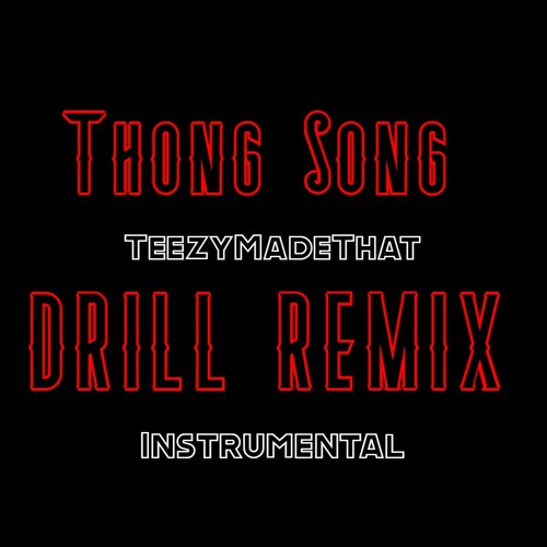 Thong Song (Drill Remix) Instrumental.