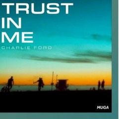 Charlie Ford - Trust In Me (Radio Edit)