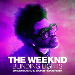 The Weeknd - Blinding Lights (Jordan Magro & Jolyon Petch Remix) FREE DOWNLOAD