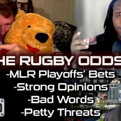 The Rugby Odds: MLR Playoff Picks, LA & Austin Sin-Binned, Cussin', Facts. Layfield, Gift & McCarthy