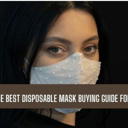 Stream episode The Best Disposable Mask Buying Guide For Customers by