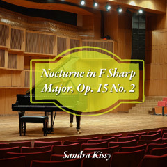 Chopin - Nocturne in F Sharp Major, Op. 15 No. 2