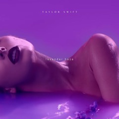 Taylor Swift - Lavender Haze (Fletz Remix)