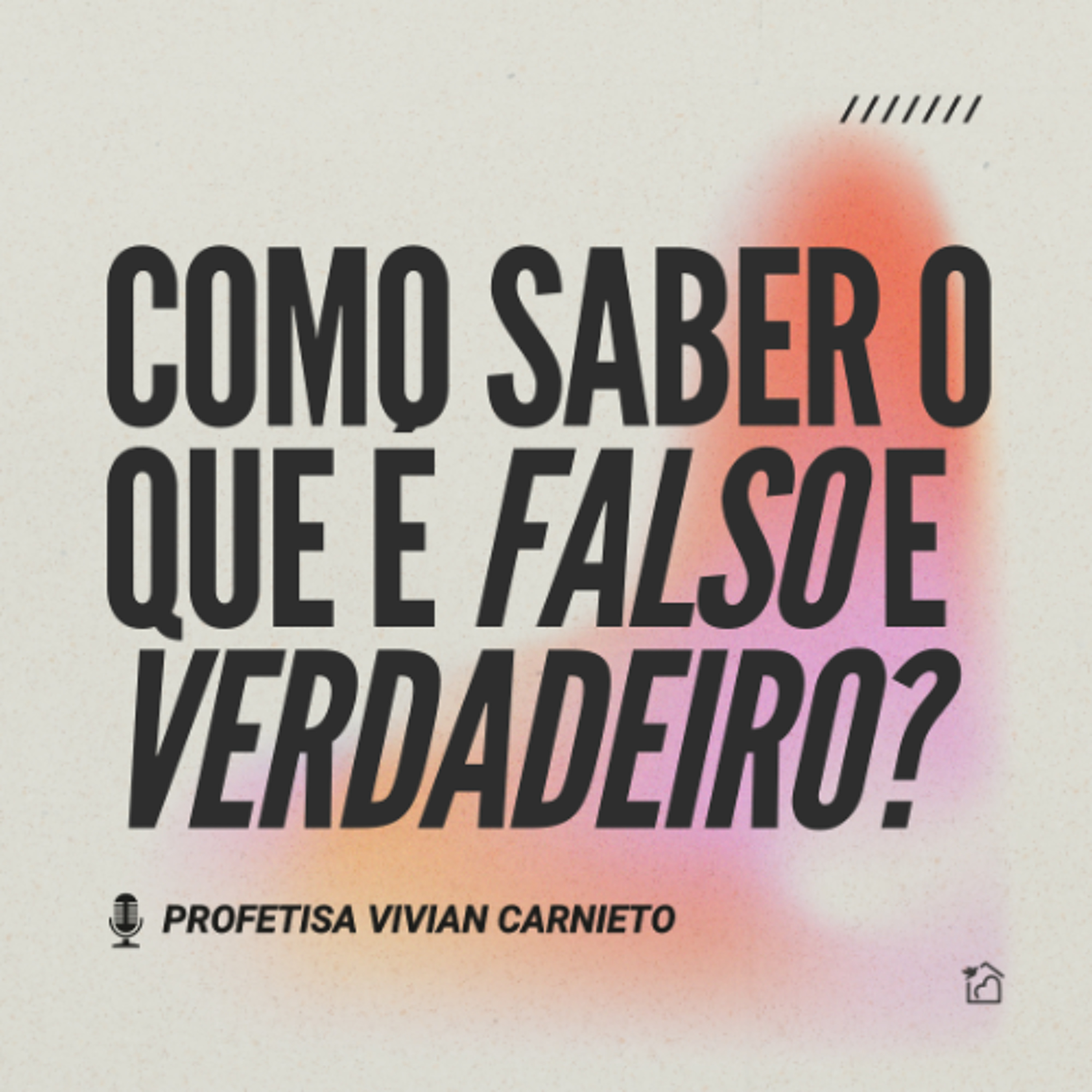 Como Saber O Que É Falso E O Que É Verdadeiro? - Profetisa Vivian Carnieto 14/09/2025 episode artwork