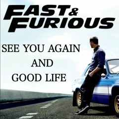 Wiz Khalifa  Charlie Puth X GEazy  Kehlani  See You Again  Good Life Mashup Fast  Furious