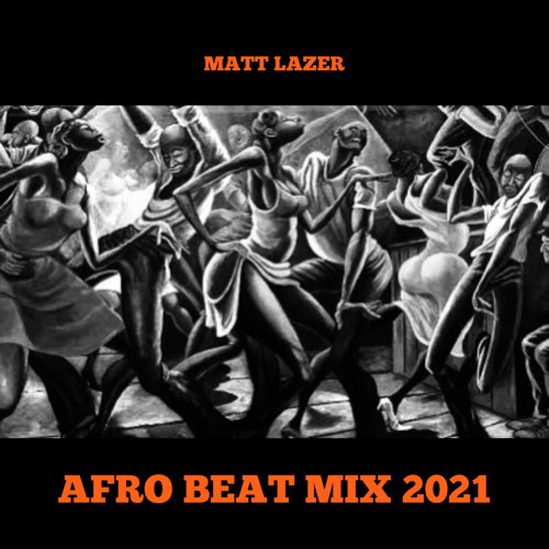AFRO BEAT MIX 2021