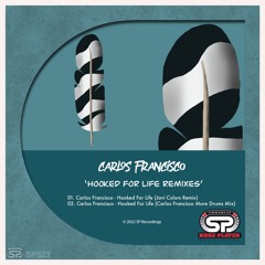 Carlos Francisco - Hooked For Life - The Remixes