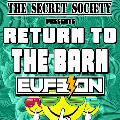 [Download] Eufeion @ The Secret Society - Return To The Barn (Studio Re - Creation)
