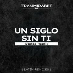 Chayanne & Luck Ra - Un siglo sin ti (Fran Mirabet EDM Remix) | RADIO EDIT