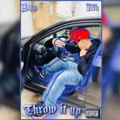 Throw it up - (Prod by J in dis bih)