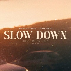 Maverick Sabre - Slow Down (Robert Georgescu And White Remix) Ft. Jorja Smith (AFRO HOUSE)