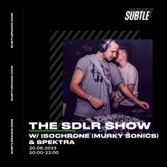The SDLR Show: w/ Isochrone (Murky Sonics) & Spektra - Subtle Radio