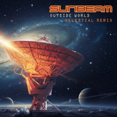 Sunbeam - Outside World (Celestial Remix)