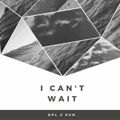 i can't wait - ft. kevin esmeria