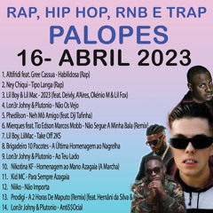 RAP , Hip Hop RNB E TRAP Palopes Mix 16 Abril 2023 – DjMobe