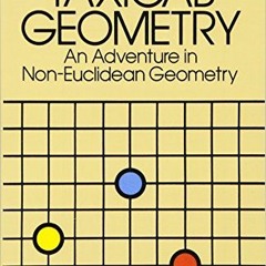 [ACCESS] PDF 📬 Taxicab Geometry: An Adventure in Non-Euclidean Geometry (Dover Books