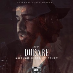 Mobham X EBZ ft. Cshey - Dobare