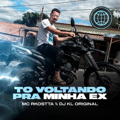 MC RKOSTTA - TO VOLTANDO PRA MINHA EX ( DJ KL ORIGINAL )