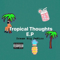 Tropical thoughts -E.p[intro]