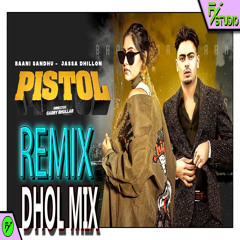 Pistol REMIX DHOLMIX Baani Sandhu Jassa Dhillon Gur Sidhu Latest New Punjabi Songs 2021 FY STUDIO