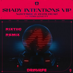 NGHTMRE & Zeds Dead feat. Tori Levett - Shady Intentions (VIP) (RiXTiiC Edit)