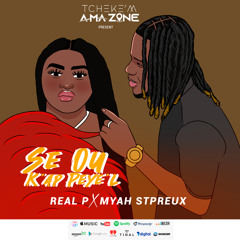 Se Ou Kap Peyel  - Real P & Myah Stpreux