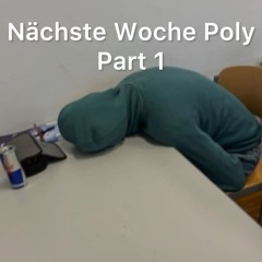 Nächste Woche Poly (P. 1)