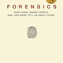 PDF Forensics: What Bugs, Burns, Prints, DNA, and More Tell Us About Crime