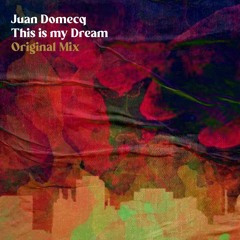 Juan Domecq -This Is My Dream [ROFD]