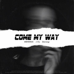 Eight08Nexxus -Come My Way(ft. ///Cy & Deevangy)