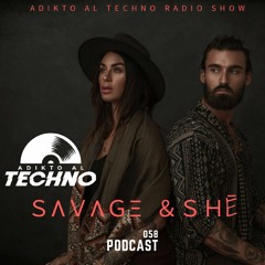 Adikto Al Techno Radio #058 - SAVAGE & SHē (Tulum) January 2021