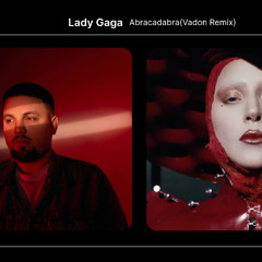 Lady Gaga - Abracadabra (Vadon Remix 2025) Free Download