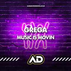 Grega - Music Is Movin [Sample] Out Now On *Acceleration Digital*