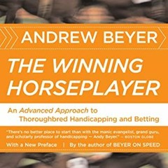 [Get] EPUB KINDLE PDF EBOOK The Winning Horseplayer: An Advanced Approach to Thorough